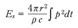 Es=4πr^2/ρc・∫p^2dt
